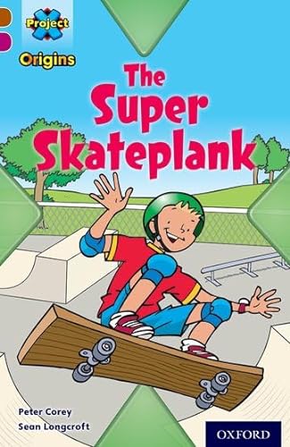 Beispielbild fr Project X Origins: Brown Book Band, Oxford Level 10: Fast and Furious: The Super Skateplank zum Verkauf von Reuseabook