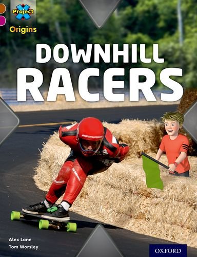 Stock image for Project X Origins: Brown Book Band, Oxford Level 10: Fast and Furious: Downhill Racers for sale by AwesomeBooks