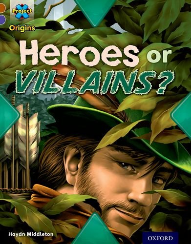 Beispielbild fr Project X Origins: Brown Book Band, Oxford Level 11: Heroes and Villains: Heroes or Villains? zum Verkauf von WorldofBooks