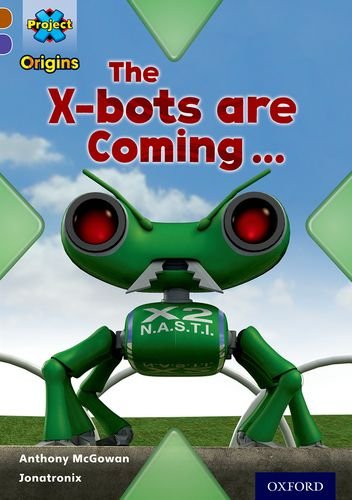 Imagen de archivo de Project X Origins: Brown Book Band, Oxford Level 11: Strong Defences: The X-bots are Coming a la venta por GF Books, Inc.
