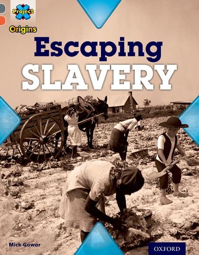 Beispielbild fr Project X Origins: Grey Book Band, Oxford Level 13: Great Escapes: Escaping Slavery zum Verkauf von WorldofBooks