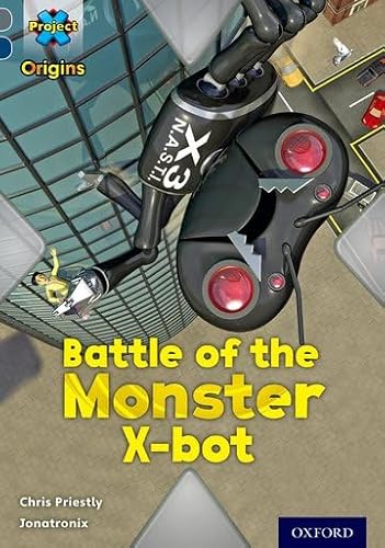 Beispielbild fr Project X Origins: Grey Book Band, Oxford Level 14: Behind the Scenes: Battle of the Monster X-bot zum Verkauf von AwesomeBooks