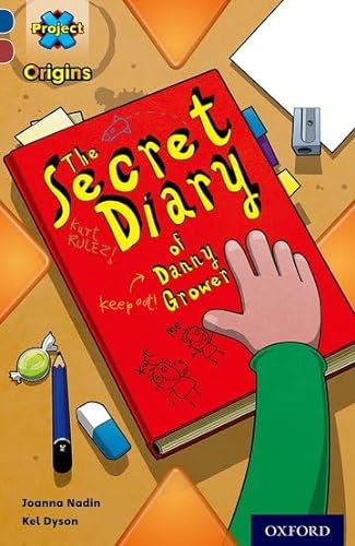 Stock image for Project X Origins: Dark Blue Book Band, Oxford Level 15: Top Secret: The Secret Diary of Danny Grower for sale by WorldofBooks