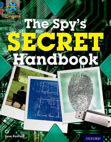 Imagen de archivo de Project X Origins: Dark Blue Book Band, Oxford Level 15: Top Secret: The Spy's Secret Handbook a la venta por MusicMagpie