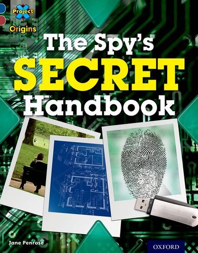 Stock image for Project X Origins: Dark Blue Book Band, Oxford Level 15: Top Secret: The Spy's Secret Handbook for sale by MusicMagpie