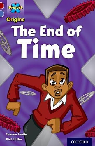 Stock image for Project X Origins: Dark Red Book Band, Oxford Level 17: Time: The End of Time for sale by MusicMagpie