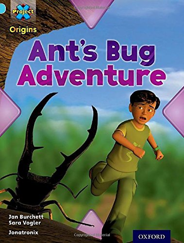 9780198304302: Project X Origins: Light Blue Book Band, Oxford Level 4: Bugs: Ant's Bug Adventure