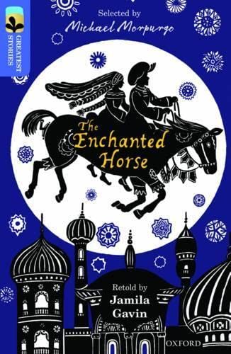 Beispielbild fr Oxford Reading Tree TreeTops Greatest Stories: Oxford Level 17: The Enchanted Horse zum Verkauf von AwesomeBooks