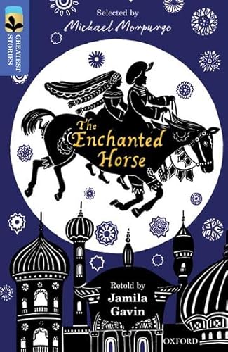 Stock image for Oxford Reading Tree TreeTops Greatest Stories: Oxford Level 17: The Enchanted Horse for sale by WorldofBooks