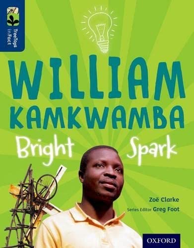 Beispielbild fr Oxford Reading Tree TreeTops inFact: Level 14: William Kamkwamba: Bright Spark zum Verkauf von AwesomeBooks