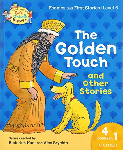 Stock image for Oxford Reading Tree Read with Biff, Chip & Kipper: Level 6 Phonics & First Stories. The Golden Touch and Other Stories for sale by AwesomeBooks