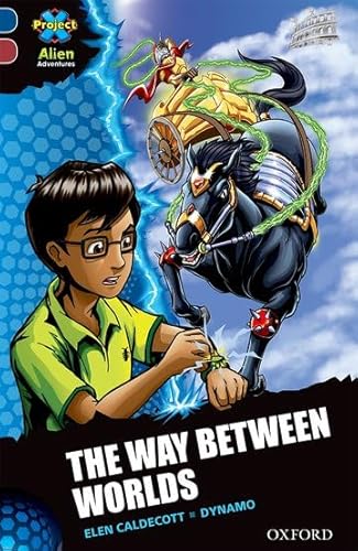 9780198310518: Project X Alien Adventures: Dark Blue Book Band, Oxford Level 15: The Way Between Worlds