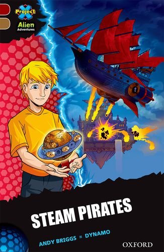 Stock image for Project X Alien Adventures: Dark Red Book Band, Oxford Level 18: Steam Pirates for sale by WorldofBooks