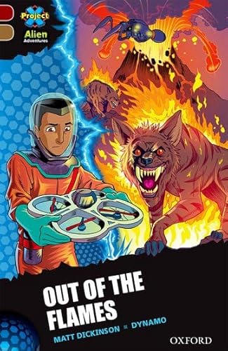 9780198310655: Project X Alien Adventures: Dark Red Book Band, Oxford Level 18: Out of the Flames