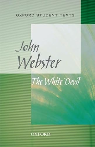 9780198310747: Oxford Student Texts: The White Devil (Oxford Students Texts)