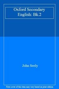Oxford Secondary English: Book 2: Pupils' Book (9780198311355) by Seely, John