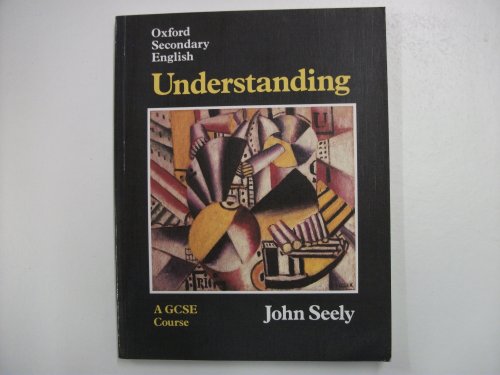 Stock image for Oxford Secondary English: Understanding: A G.C.S.E.Comprehension Course for sale by AwesomeBooks