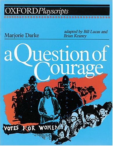 Stock image for Question of Courage: Play (Oxford Playscripts) for sale by AwesomeBooks