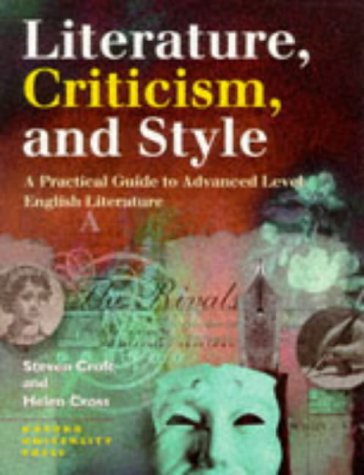 Imagen de archivo de Literature, Criticism and Style: A Practical Guide to Advanced Level English Literature a la venta por WorldofBooks