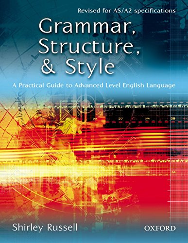9780198314783: Grammar, Structure, and Style: A Practical Guide to Advanced Level English Language
