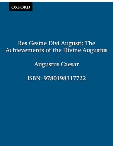 RES GESTAE DIVI AUGUSTI The Achievements of the Divine Augustus. with an Introduction and Comment...