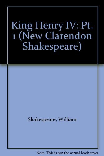 9780198319412: The New Clarendon Shakespeare: Henry IV: Part 1 (The New Clarendon Shakespeare Series) (Pt. 1)