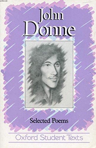 Beispielbild fr Selected Poems: John Donne (Oxford Student Texts) zum Verkauf von WorldofBooks