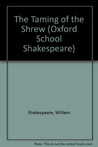 Imagen de archivo de The Taming of the Shrew (Oxford School Shakespeare Series) a la venta por SecondSale