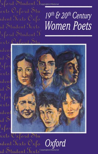 Beispielbild fr 19th and 20th Century Women Poets (Oxford Student Texts) zum Verkauf von WorldofBooks