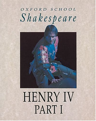 9780198319917: King Henry IV: Pt. 1 (Oxford School Shakespeare)