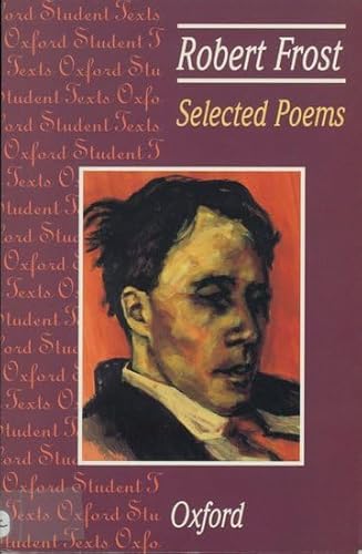 Selected Poems: Robert Frost (Oxford Student Texts) - Frost, Robert