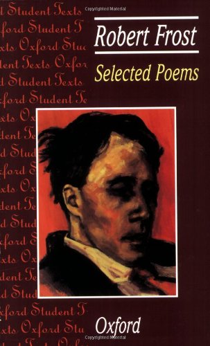 Stock image for Selected Poems: Robert Frost (Oxford Student Texts) for sale by AwesomeBooks