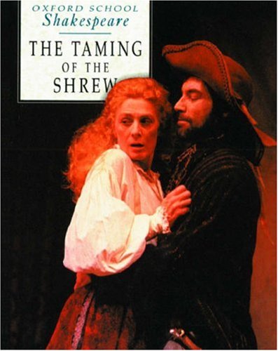 Imagen de archivo de The Taming of the Shrew (Oxford School Shakespeare Series) a la venta por Ergodebooks
