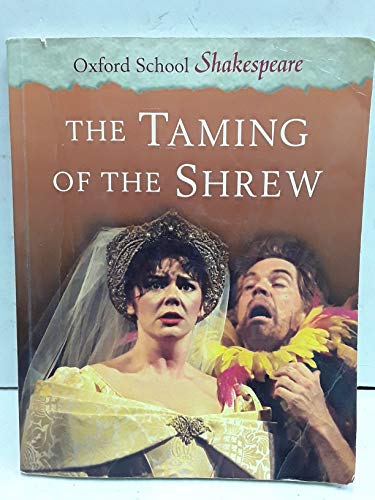 Stock image for The Taming of the Shrew: Oxford School Shakespeare Shakespeare, William and Gill, Roma for sale by Re-Read Ltd