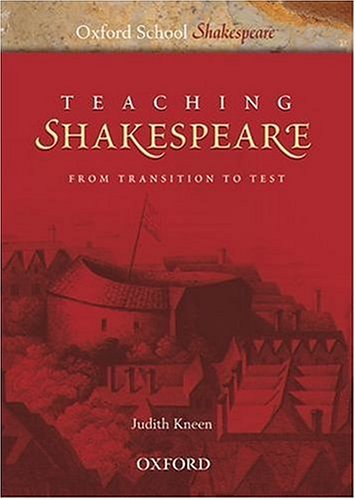 Teaching Shakespeare (Oxford School Shakespeare) (9780198321484) by Judith Kneen