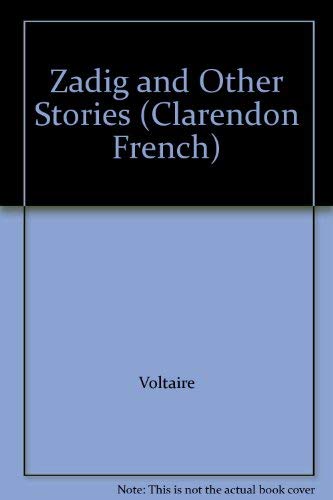 Voltaire Zadig and Other Stories (Clarendon French S.)