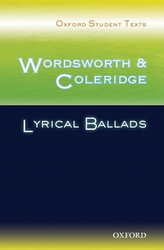 Beispielbild fr Oxford Student Texts: Wordsworth and Coleridge: Lyrical Ballads zum Verkauf von WorldofBooks