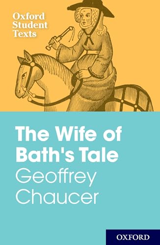 Imagen de archivo de Geoffrey Chaucer: The Wife of Bath's Tale (Oxford Student Texts) a la venta por SecondSale