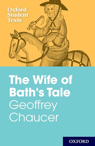 Stock image for Oxford Student Texts: Geoffrey Chaucer: The Wife of Bath's Tale for sale by WorldofBooks