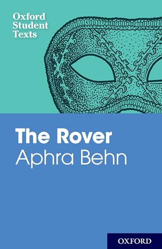 Beispielbild fr Oxford Student Texts: Aphra Behn: The Rover zum Verkauf von WorldofBooks