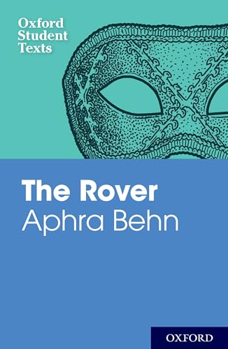 Imagen de archivo de Oxford Student Texts: Aphra Behn: The Rover a la venta por WorldofBooks