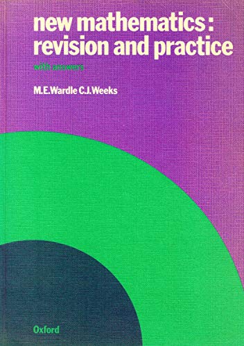 Stock image for New Mathematics: w. Ans: Revision and Practice (New Mathematics: Revision and Practice) for sale by WorldofBooks