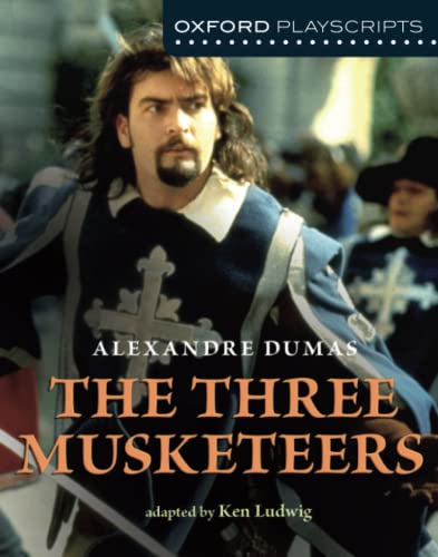 Stock image for Oxford Playscripts: The Three Musketeers (Oxford Modern Playscripts) for sale by AwesomeBooks