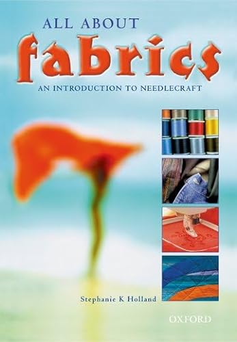 Stock image for All about Fabrics: An Introduction to Needlecraft. GCSE edition for sale by WorldofBooks