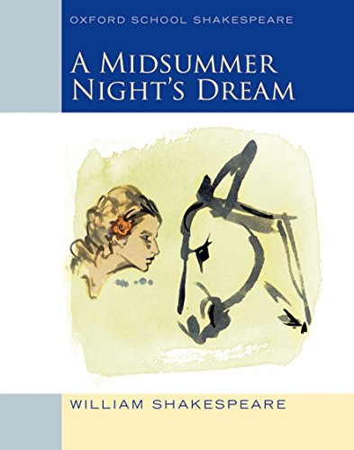 Beispielbild fr Oxford School Shakespeare: Midsummer Nights Dream (Oxford School Shakespeare) zum Verkauf von Red's Corner LLC
