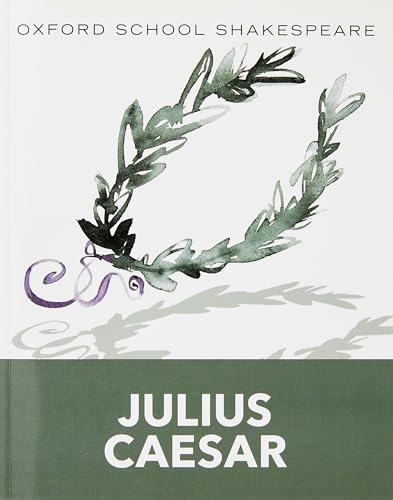 Imagen de archivo de Julius Caesar (2010 edition): Oxford School Shakespeare (Oxford School Shakespeare Series) a la venta por Gulf Coast Books