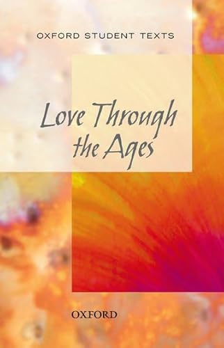 9780198328803: Oxford Student Texts: Love Through the Ages