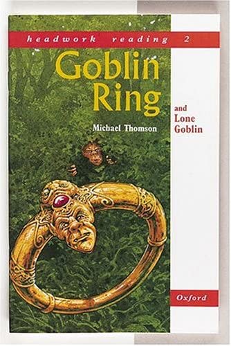 Headwork Reading, Level 2A: The Goblin Ring, and The Lone Goblin (9780198334941) by Michael E. Thomson