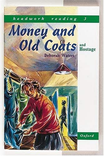 Stock image for Headwork Reading: Money and Old Coats AND Hostage Level 3 (Reading Age 8) for sale by Bahamut Media