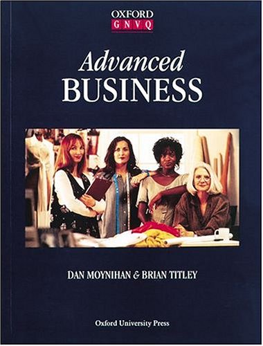 Stock image for Advanced Business (Oxford GNVQ Core Skills S) for sale by Reuseabook